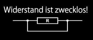 Widerstand ist zwecklos